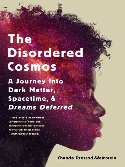 Title details for The Disordered Cosmos by Chanda Prescod-Weinstein - Wait list